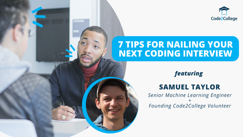 7 Tips for Nailing Your Next Coding Interview • Code2College